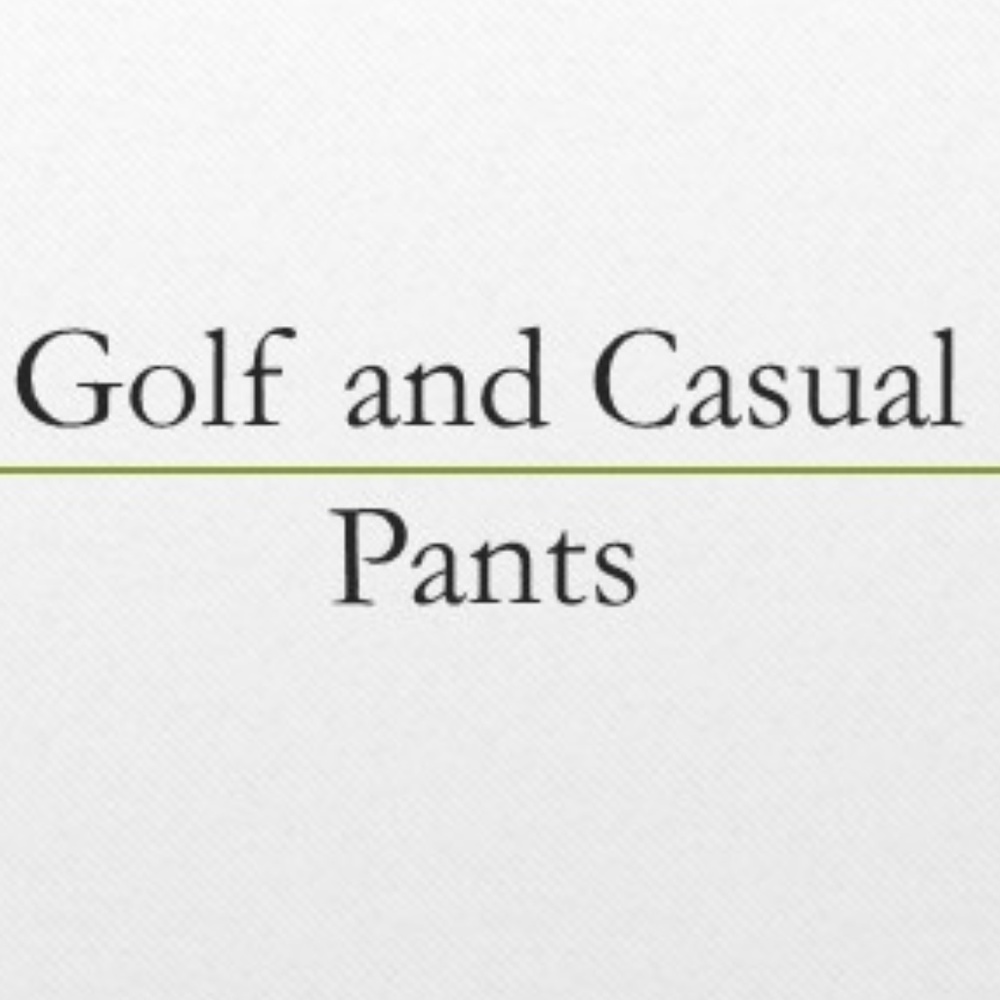 High end golf, casual and dress slacks